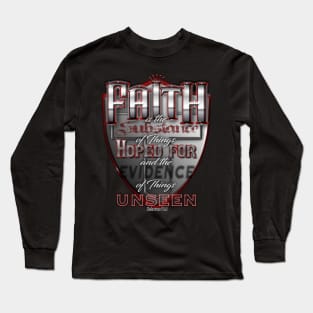 Faith is - Hebrews 11:1 Long Sleeve T-Shirt